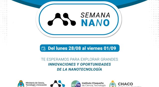 Llega al Chaco Semana Nano, una propuesta para explorar grandes innovaciones y oportunidades de la nanotecnología