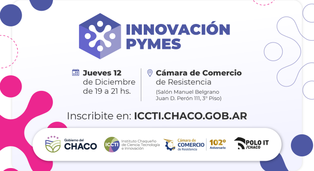 El gobierno provincial invita a “Innovación Pymes”, un evento para potenciar emprendimientos tecnológicos y científicos chaqueños