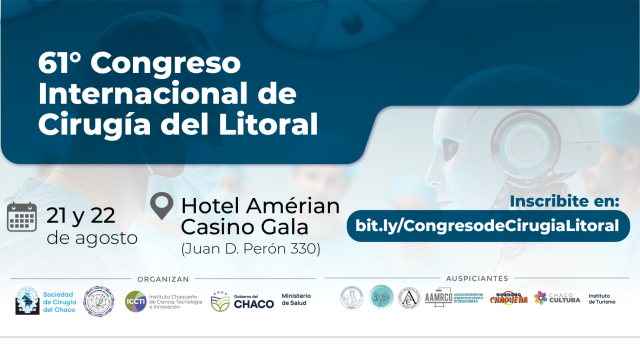 El Gobierno del Chaco junto a la Sociedad de Cirugía del Chaco y la Asociación de Cirugía del Litoral organizan el 61° Congreso Internacional de Cirugía del Litoral