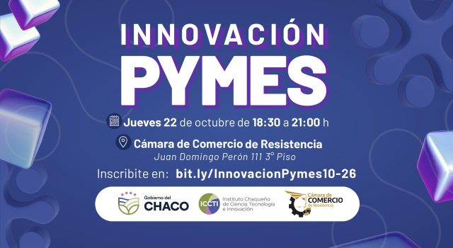 El ICCTI invita a participar de la tercera edición de “Innovación PYMES”, un encuentro para generar nuevas oportunidades de negocio
